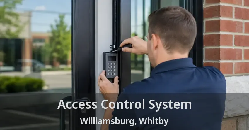 Access Control System Williamsburg, Whitby - ON