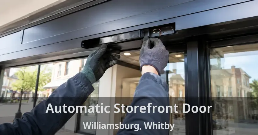 Automatic Storefront Door Williamsburg, Whitby - ON