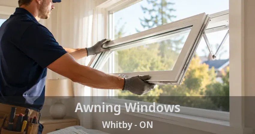 Awning Windows Whitby - ON