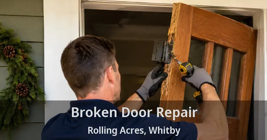 Broken Door Repair Rolling Acres, Whitby - ON