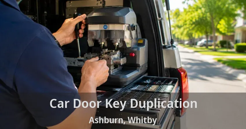 Car Door Key Duplication Ashburn, Whitby - ON