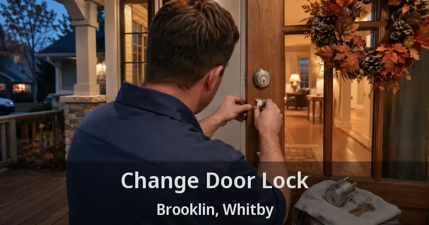Change Door Lock Brooklin, Whitby - ON