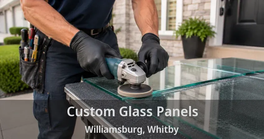 Custom Glass Panels Williamsburg, Whitby - ON