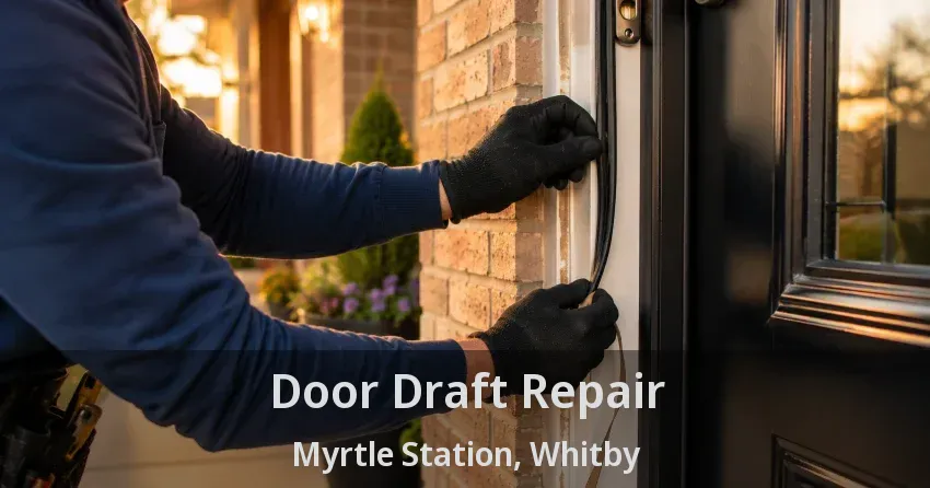 Door Draft Repair Myrtle Station, Whitby - ON