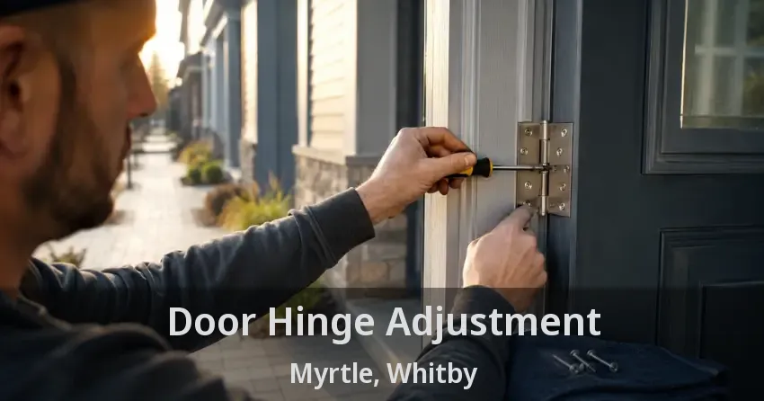 Door Hinge Adjustment Myrtle, Whitby - ON