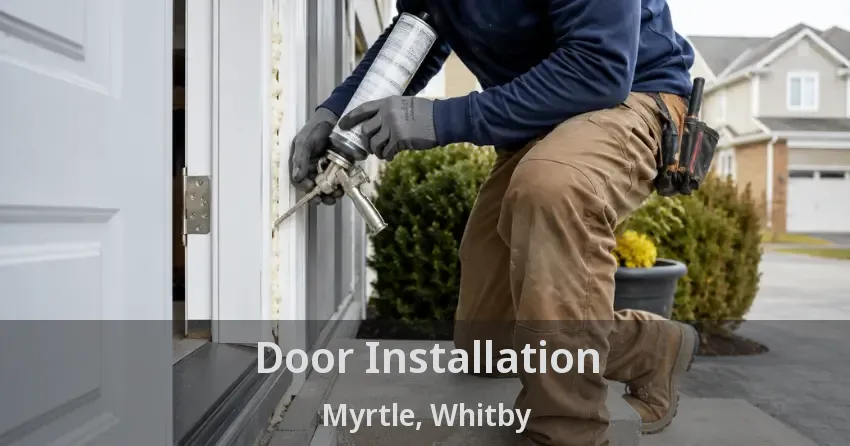 Door Installation Myrtle, Whitby - ON