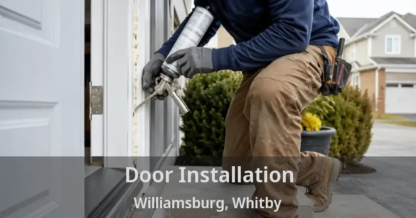 Door Installation Williamsburg, Whitby - ON