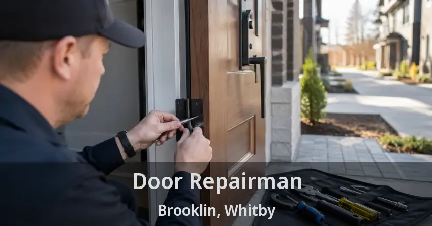 Door Repairman Brooklin, Whitby - ON