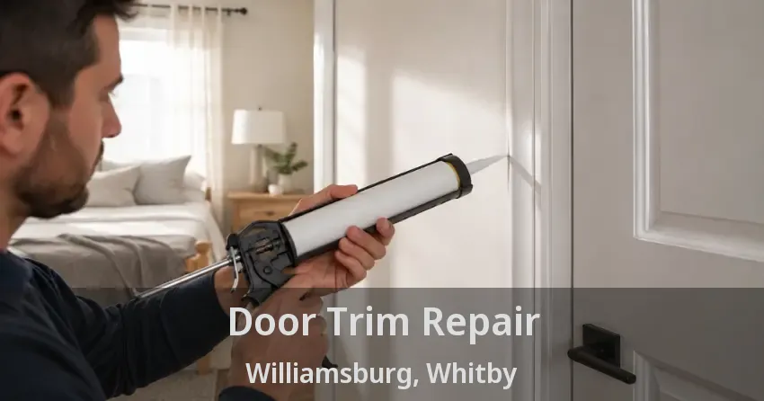 Door Trim Repair Williamsburg, Whitby - ON