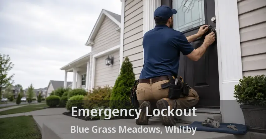 Emergency Lockout Blue Grass Meadows, Whitby - ON
