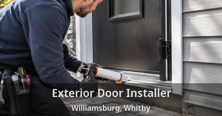 Exterior Door Installer Williamsburg, Whitby - ON