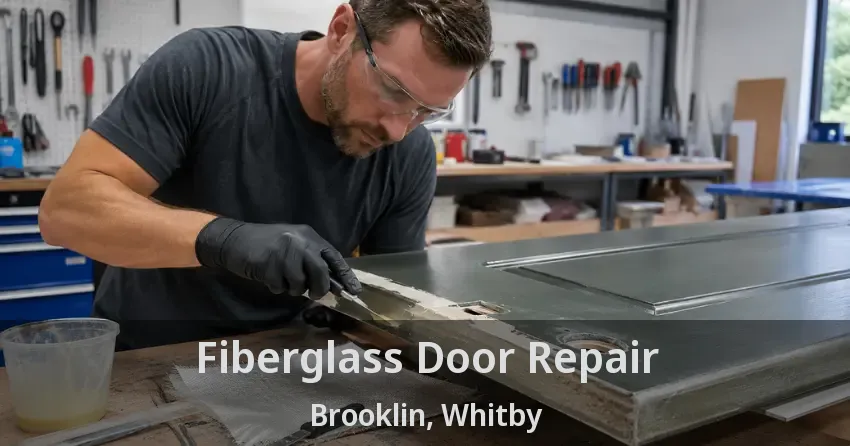 Fiberglass Door Repair Brooklin, Whitby - ON