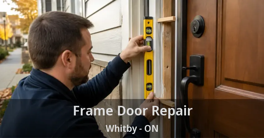 Frame Door Repair Whitby - ON