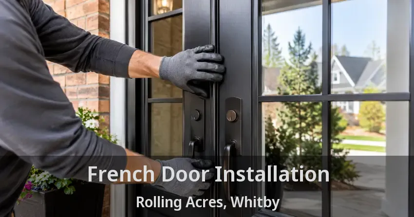 French Door Installation Rolling Acres, Whitby - ON