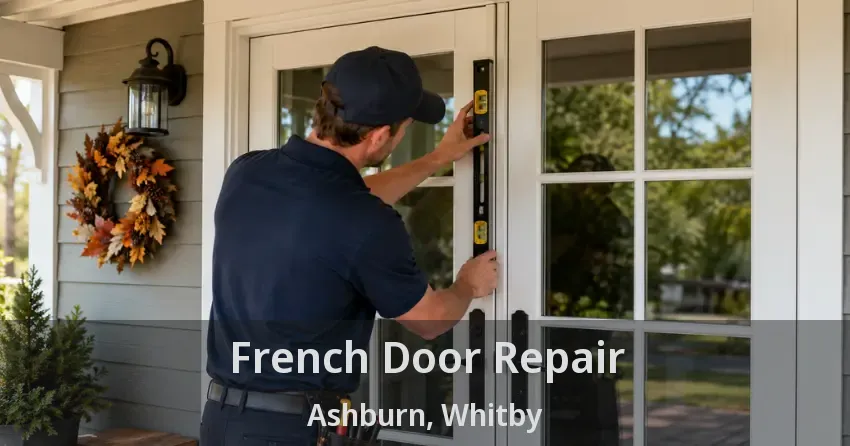 French Door Repair Ashburn, Whitby - ON