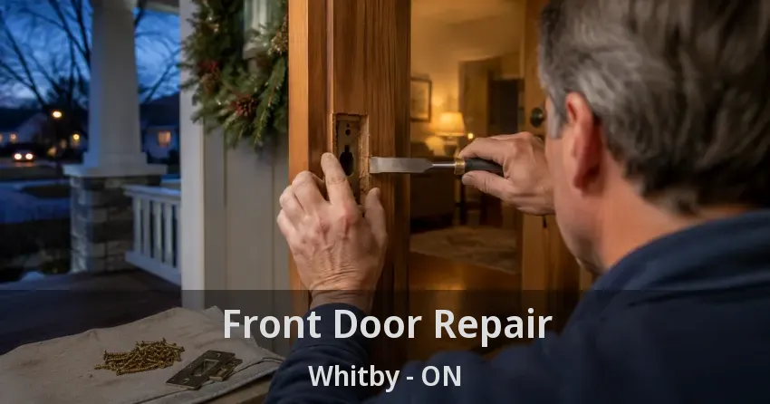 Front Door Repair Whitby - ON