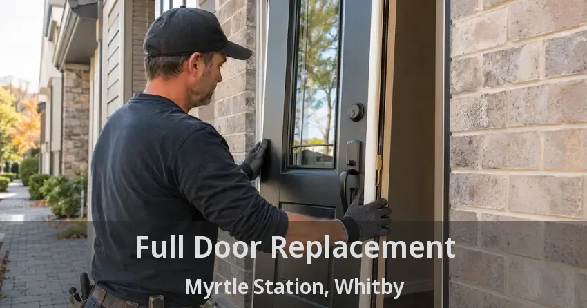 Full Door Replacement Myrtle Station, Whitby - ON