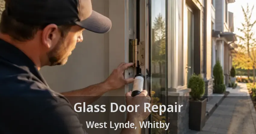 Glass Door Repair West Lynde, Whitby - ON