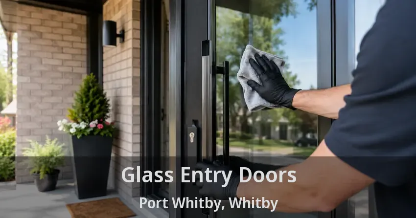 Glass Entry Doors Port Whitby, Whitby - ON