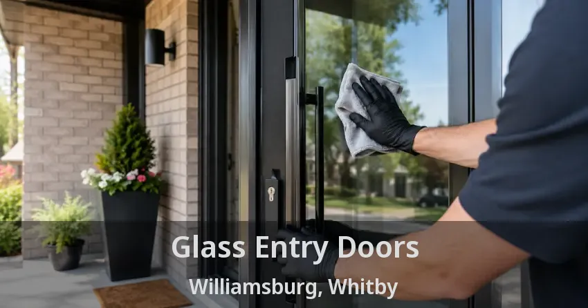 Glass Entry Doors Williamsburg, Whitby - ON