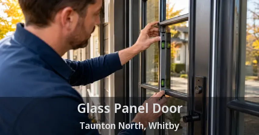 Glass Panel Door Taunton North, Whitby - ON