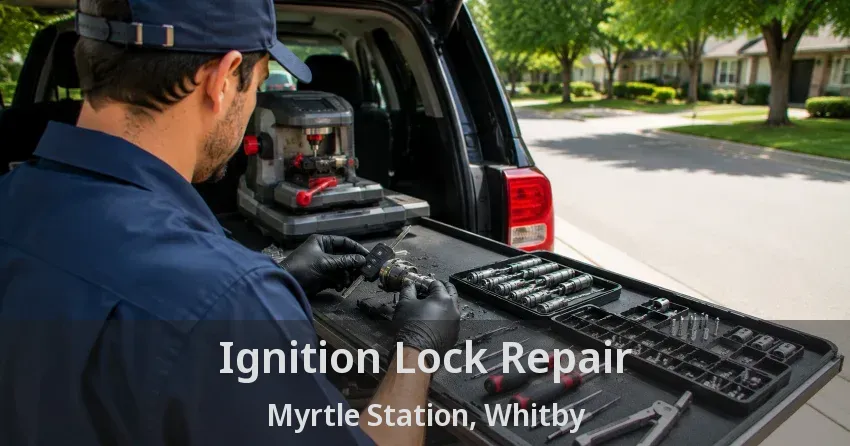 Ignition Lock Repair Myrtle Station, Whitby - ON