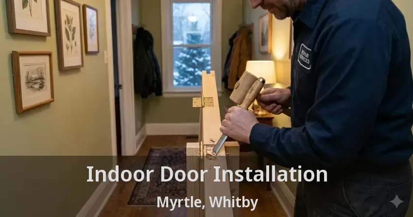 Indoor Door Installation Myrtle, Whitby - ON
