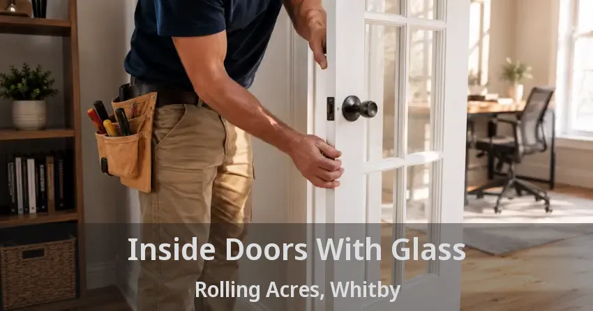 Inside Doors With Glass Rolling Acres, Whitby - ON