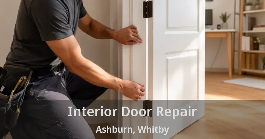 Interior Door Repair Ashburn, Whitby - ON