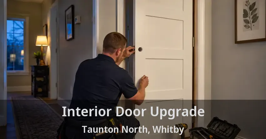Interior Door Upgrade Taunton North, Whitby - ON