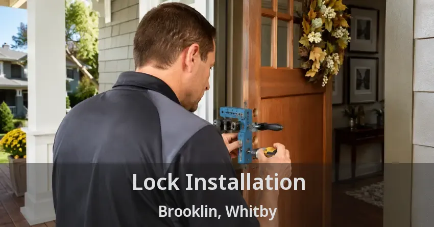 Lock Installation Brooklin, Whitby - ON
