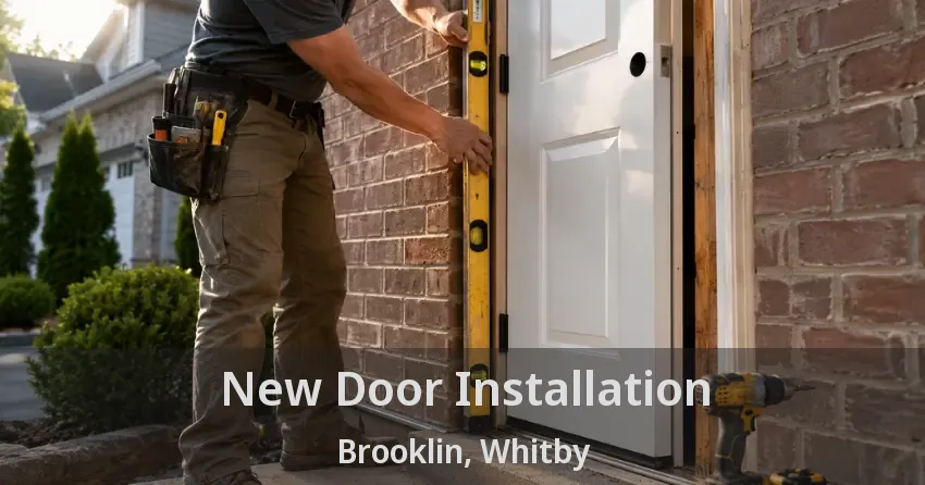 New Door Installation Brooklin, Whitby - ON