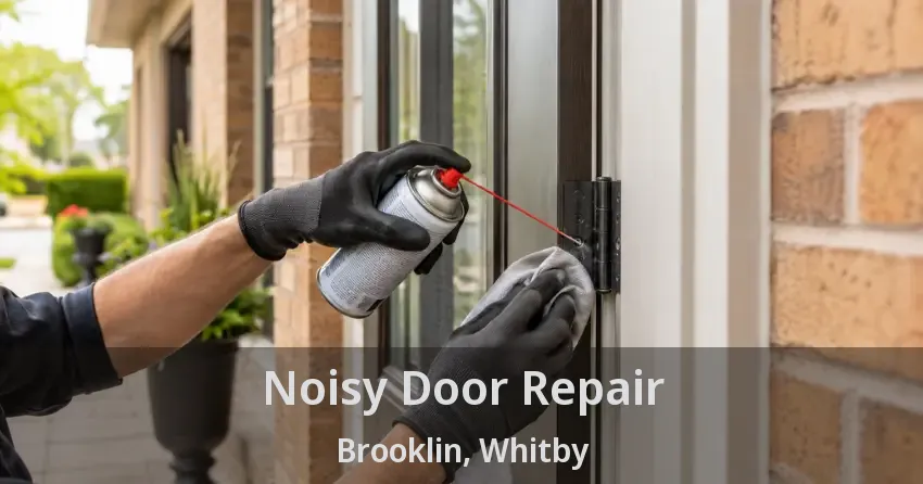 Noisy Door Repair Brooklin, Whitby - ON
