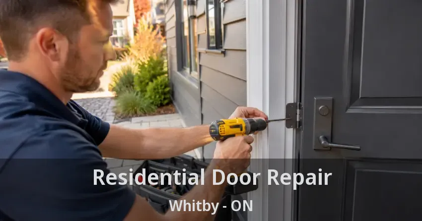 Residential Door Repair Whitby - ON