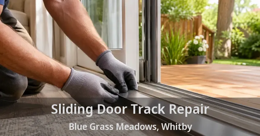 Sliding Door Track Repair Blue Grass Meadows, Whitby - ON