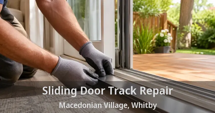 Sliding Door Track Repair Macedonian Village, Whitby - ON
