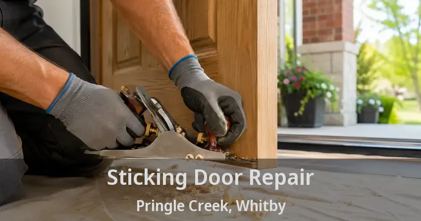 Sticking Door Repair Pringle Creek, Whitby - ON