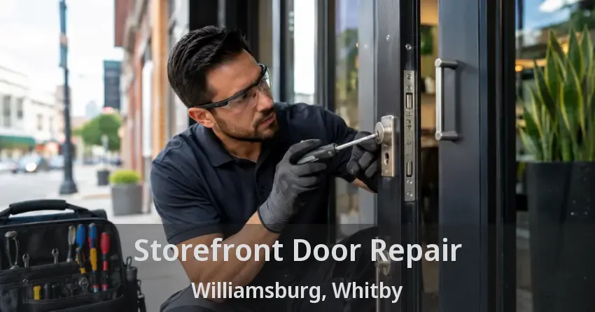 Storefront Door Repair Williamsburg, Whitby - ON Storefront Door Repair Williamsburg, Whitby - ON