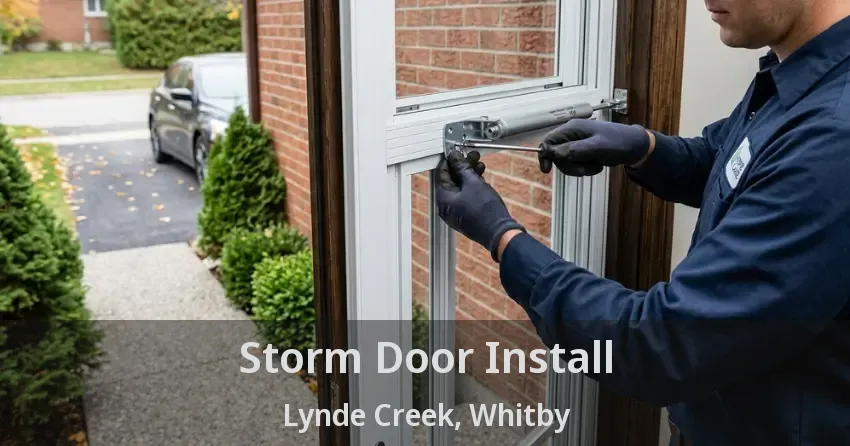Storm Door Install Lynde Creek, Whitby - ON