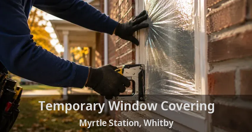 Temporary Window Covering Myrtle Station, Whitby - ON