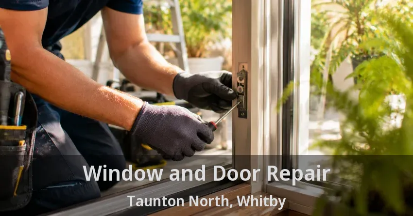 Window and Door Repair Taunton North, Whitby - ON